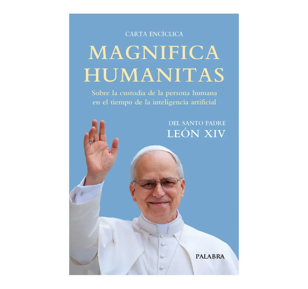 MAGNIFICA HUMANITAS. (Palabra) Carta enciclica Papa Leon XIV